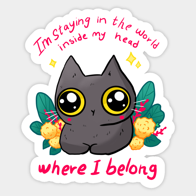 I'm staying in the world inside my head Sticker by Mayarart